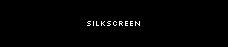 Silkscreen(24081 Bytes)